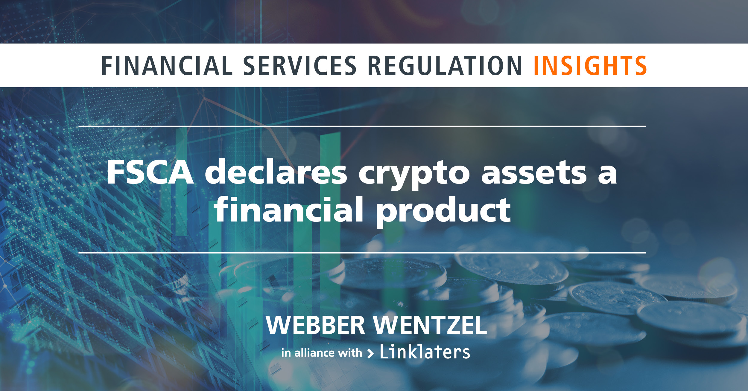FSCA declares crypto assets a financial product | Webber Wentzel